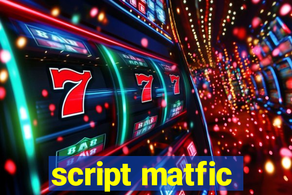 script matfic